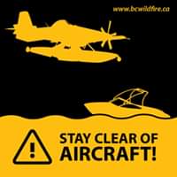 Image may contain: text that says 'www.bcwildfire.ca ! STAY CLEAR OF AIRCRAFT!'
