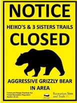 Image may contain: text that says 'NOTICE HEIKO'S & 3 SISTERS TRAILS CLOSED AGGRESSIVE GRIZZLY BEAR IN AREA Forest and Range Practices Act Forest Recreation Regulation Section 20 (3) BRITISH COLENBIA Recreation Sites and Trails BC'
