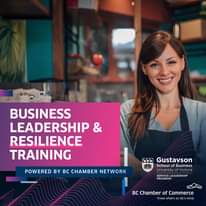 Image may contain: 1 person, text that says "BUSINESS LEADERSHIP & RESILIENCE TRAINING 保뉴乐 Gustavson School Business versity fVictoria SERVICE EADERSHIP PROGRAM POWERED BY Bc CHAMBER NETWORK 1 Bc Chamber of Commerce Know what' mind."