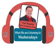 Image may contain: 1 person, text that says "Tom Shypitka MLA Kootenay East CITY KEYTHTRE THEATRE 29 YEARS1992-2021 1992-2021 2021 What We are Listening to Wednesdays KEYTYHE 29 YEAR 1992-2021 2021"