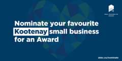 Image may contain: text that says "SMALL BUSINES AWARDS BC Nominate your favourite Kootenay small business for an Award sbbc.co/nominate"