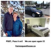 May be an image of outdoors and text that says "PSST.. Pass it on!! We are open again !!!! framesguesthouse.ca"