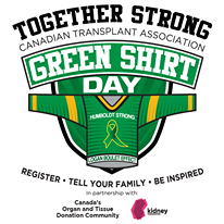 May be an image of one or more people and text that says "TOGETHER TRANSPLANT ASSOCIATION STRONG CANADIAN GREEN SHIRT DAY HUMBOLDT STRONG LOGAN BOULET EFFECT REGISTER TELL YOUR FAMILY BE INSPIRED In partnership with: Canada's Organ and Tissue Donation Community kidney OUNDATIO"