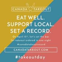 May be an image of text that says "CANADA TAKEOUT EAT WELL. SUPPORT LOCAL. SET A RECORD. On April 15th, let's set the bar for akeon ordered in one night #canadatakeoutrecord CANADATAKEOUT.COM #takeoutday"