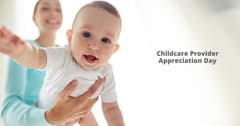 May be an image of baby and text that says "Childcare Provider Appreciation Day"